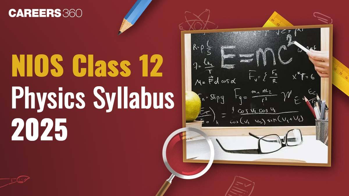NIOS Class 12 Physics Syllabus 2025 - Important Chapters & Marking Scheme